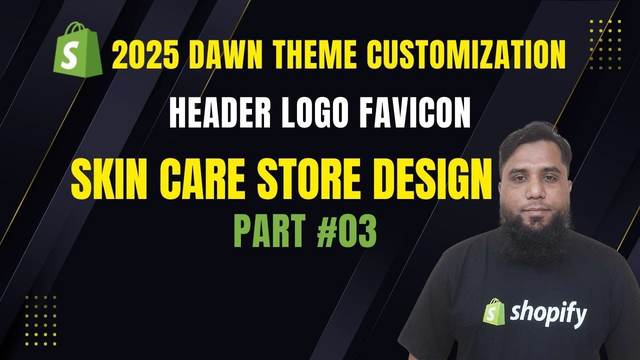 Shopify Dawn Theme Customization 2025 | Header Logo | Favicon | Skin ...