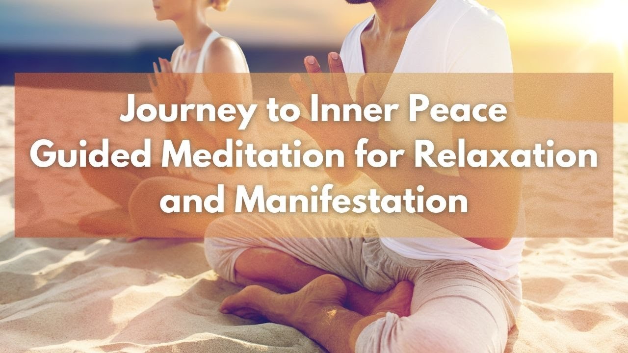 Journey to Inner Peace- Guided Meditation for Relaxation and ...