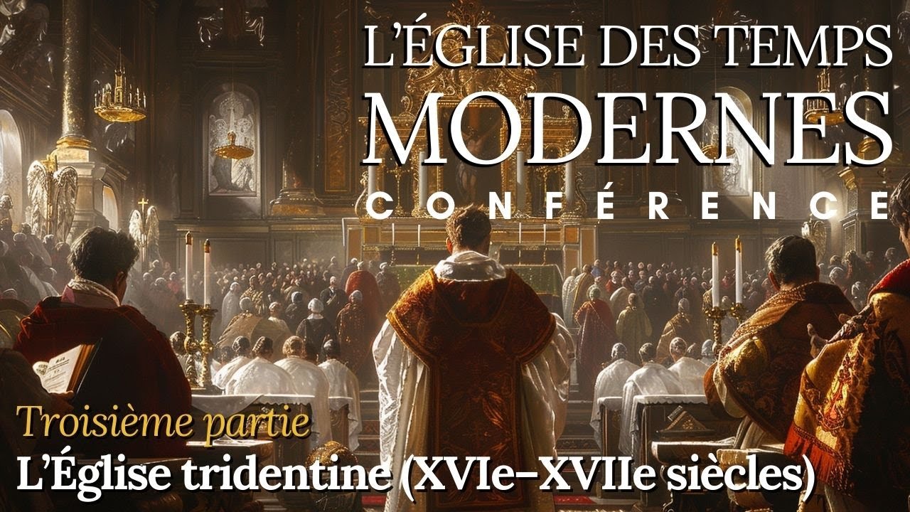 Histoire | 3. L’Eglise tridentine (XVIe & XVIIe s.)