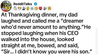At Thanksgiving dinner, my dad laughed and called me a “dreamer who’d never amount to anything...