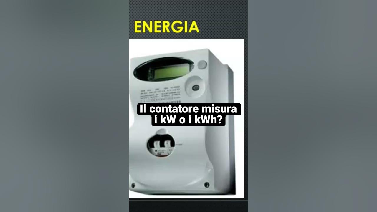 Il contatore elettrico misura i kw o i kwh youtube