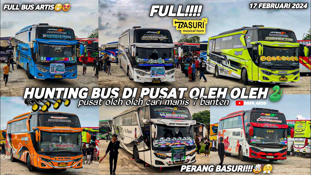 FULL BASURI😍hunting bus di pusat oleh oleh cari manis 7 cilegon‼️perang basuri gaisss seru banget!!