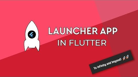 Making an App Launcher - Flutter Tutorial