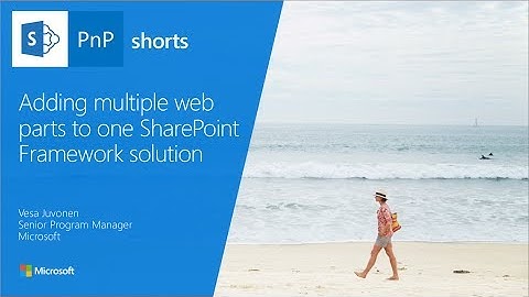 PnP Shorts - Adding multiple web parts to one SharePoint Framework solution