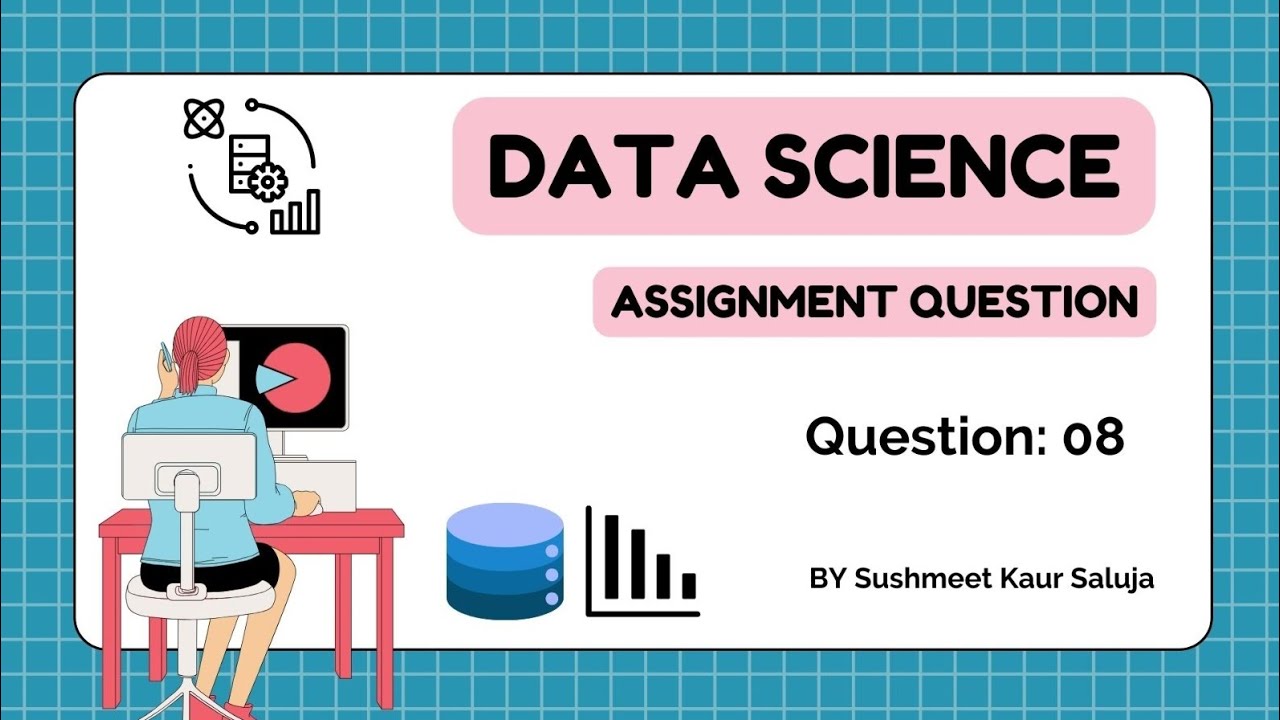 Questions Data Science Presentation Image Data Science Assignment Presentation | Question 8 | Complete Detailed ...
