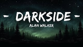 Alan Walker - Darkside (Lyrics) ft. Au/Ra and Tomine Harket | 1hour Lyrics