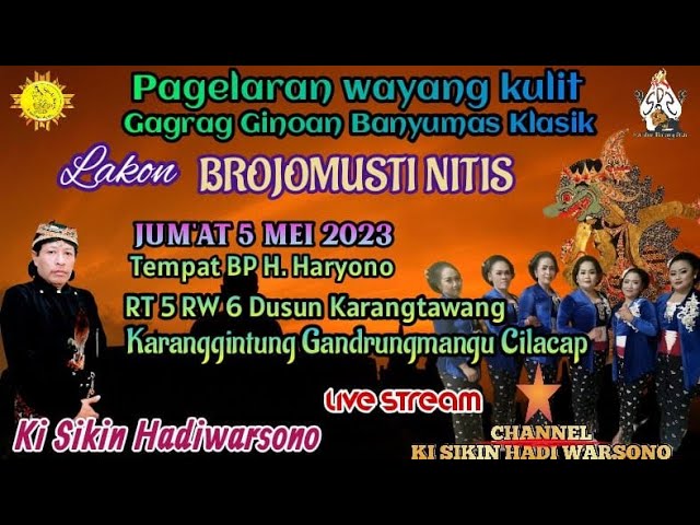 LIVE  KI SIKIN HADI WARSONO  -  LAKON BROJOMUSTI NITIS -  DESA KARANGGINTUNG , 5 MEI 2023 class=