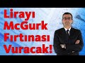 Lirayı McGurk Fırtınası Vuracak!