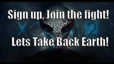 XCOM 2: Take Back Earth- Recruitment Video