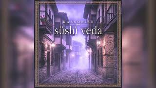 Kassofian - Süslü Veda