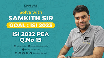 ISI MSQE 2022 PYQs | PEA Q.15 Solutions | Step by Step Detailed Explanation