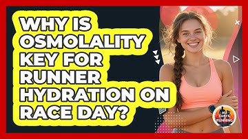 Why Is Osmolality Key For Runner Hydration On Race Day? - All Sorts Of Running