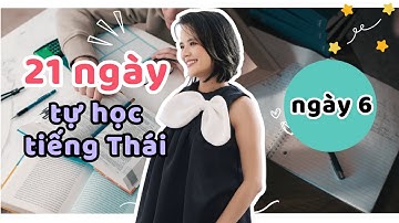 ✿ 21 NGÀY TỰ HỌC TIẾNG THÁI - NGÀY 6 - CÁT NGỌC