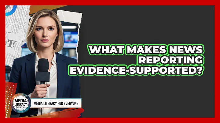 What Makes News Reporting Evidence-Supported?