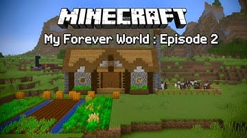 The First Build in my Forever World!! - Minecraft : Episode 2