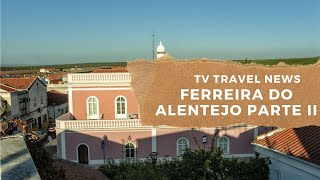 Ferreira do Alentejo- Parte II