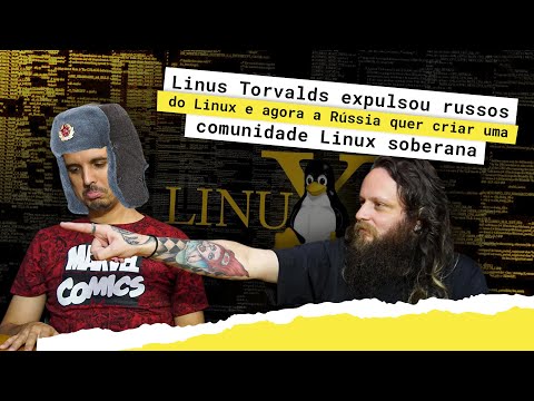 Linus Torvalds expulsou russos do Linux e agora a Rússia quer criar uma comunidade Linux soberana