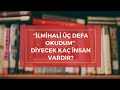 “İLMİHALİ ÜÇ DEFA OKUDUM” DİYECEK KAÇ İNSAN VARDIR?