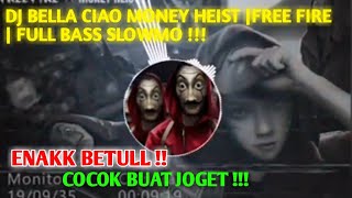 DJ BELLA CIAO FULL BASS SLOWMO ,Ost MONEY HEIST FREE FIRE TIKTOK