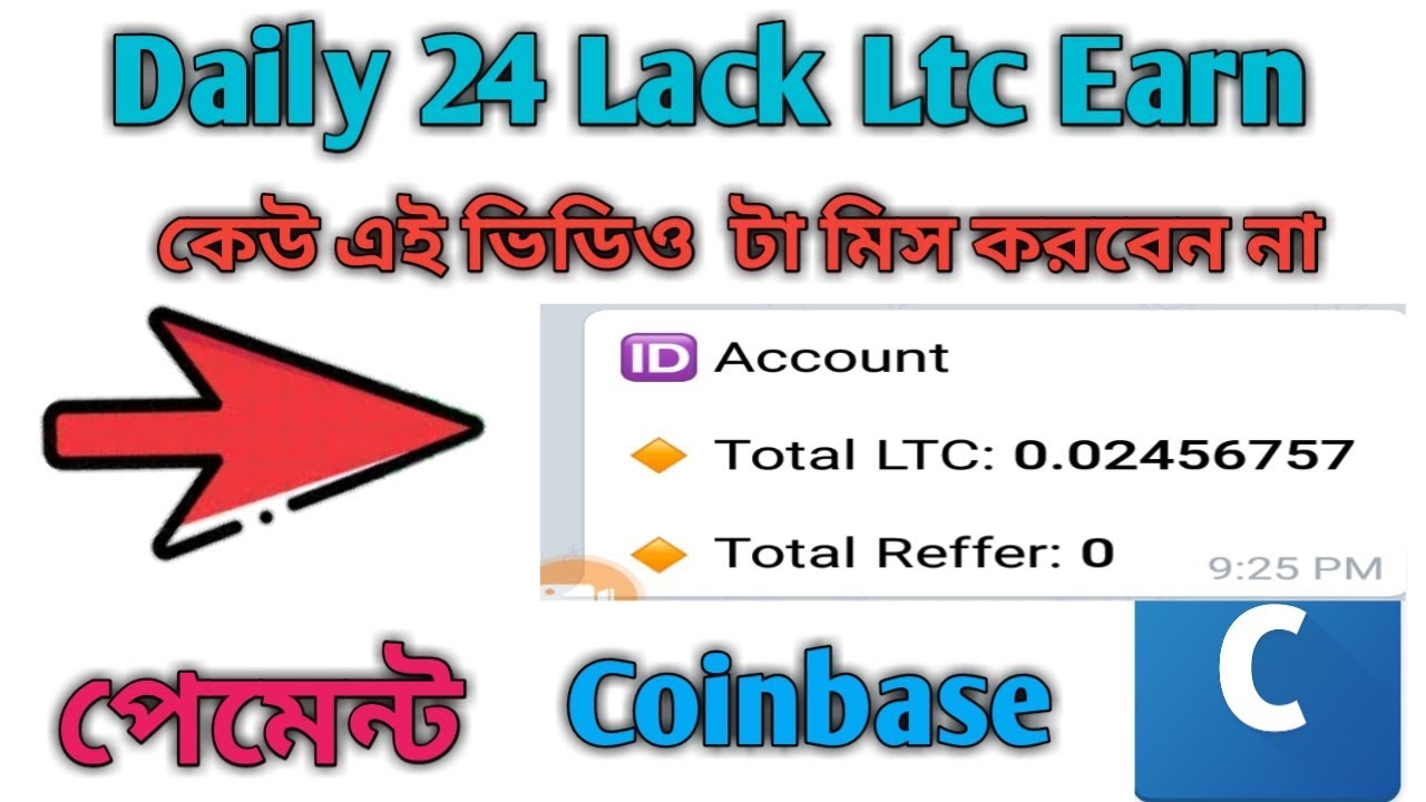 How To Earn Daily 24 Lack Ltc Payment Coinbase Bangla Tutorial