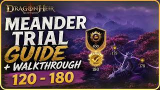 Meander Trail Guide Team &amp; Walkthrough 120-180 ♦ Dragonheir X Dragonstride