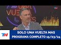 SOLO UNA VUELTA MAS I Programa Completo Miércoles 15/3/24