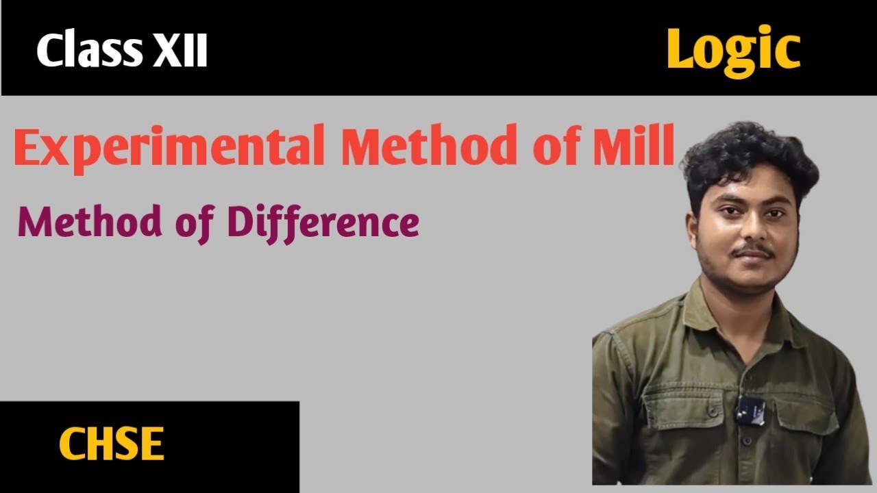 EXPERIMENTAL METHOD OF MILL | METHOD OF DIFFERENCE | LOGIC 2ND YR BY ...