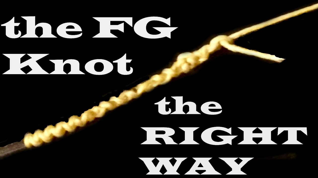 How To Tie The Fg Knot The Right Way Also Known As The Sebile