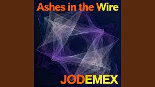 Ashes in the Wire