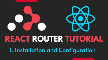 React Router Tutorial - 1 - React Router Installation and Configuration
