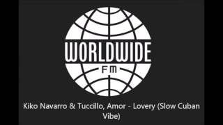 Kiko Navarro & Tuccillo, Amor - Lovery (Slow Cuban Vibe)
