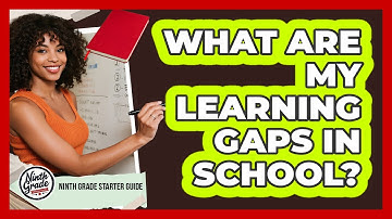 What Are My Learning Gaps In School?