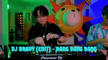 DJ BRAVY (ALEXA BKB EDIT) - BANG BANG BANG