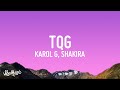 KAROL G, Shakira - TQG (Letra/Lyrics)