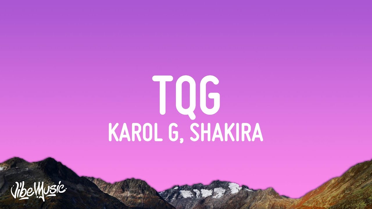 KAROL G Shakira   TQG LetraLyrics