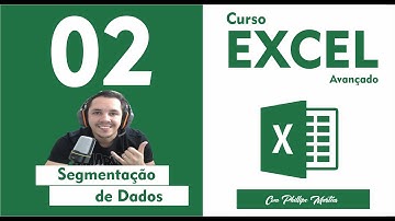 EXCEL AVANÇADO #AULA02 SEGMENTAÇÃO DE DADOS
