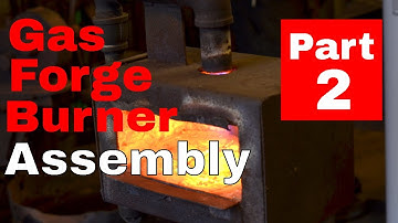 How to Make a DIY Gas Forge Burner (Part 2: The Assembly)
