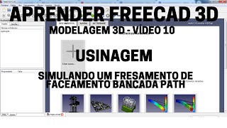 Tutorial FreeCAD Simulando um fresamento de faceamento Módulo CAM