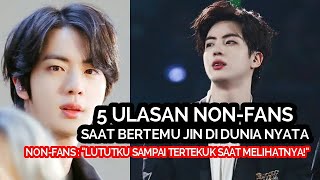5 ULASAN DARI NON ARMY SAAT MELIHAT JIN BTS DI DUNIA NYATA