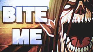 Attack on Titan - Bite Me *unsfinished*