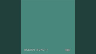 MONDAY MONDAY