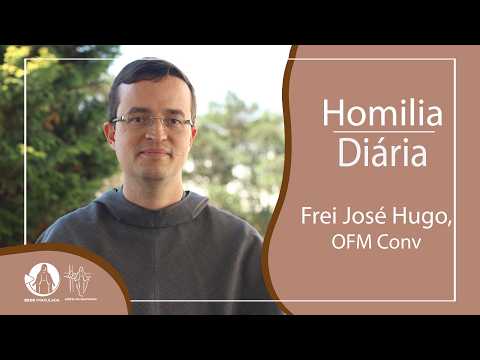 Daily Homily | Friar José Hugo, OFM Conv | 08/12/26