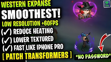 Latest! Western Expanse Smooth For High - Fix Lag & Fps Drop Stable 60FPS [ Patch Transformers ]