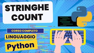 Stringhe 8: Count p.1  | Python corso completo