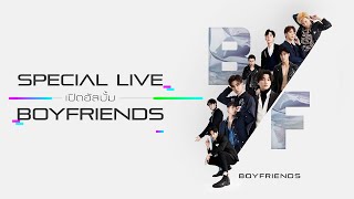 Special Live เปิดอัลบั้ม “BOYFRIENDS PROJECT”