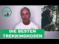 Trekkinghose kaufen: Worauf achten? (2021)