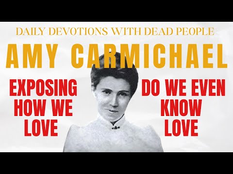 If This Doesn’t Convict You, Nothing Will | Calvary Love Explained - Amy Carmichael DDWDP!