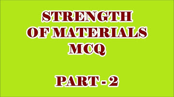 STRENGTH OF MATERIALS 25 OBJECTIVE QUESTIONS AND ANSWERS || PART - 2