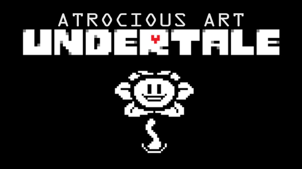 ATROCIOUS ART: UNDERTALE EDITION
