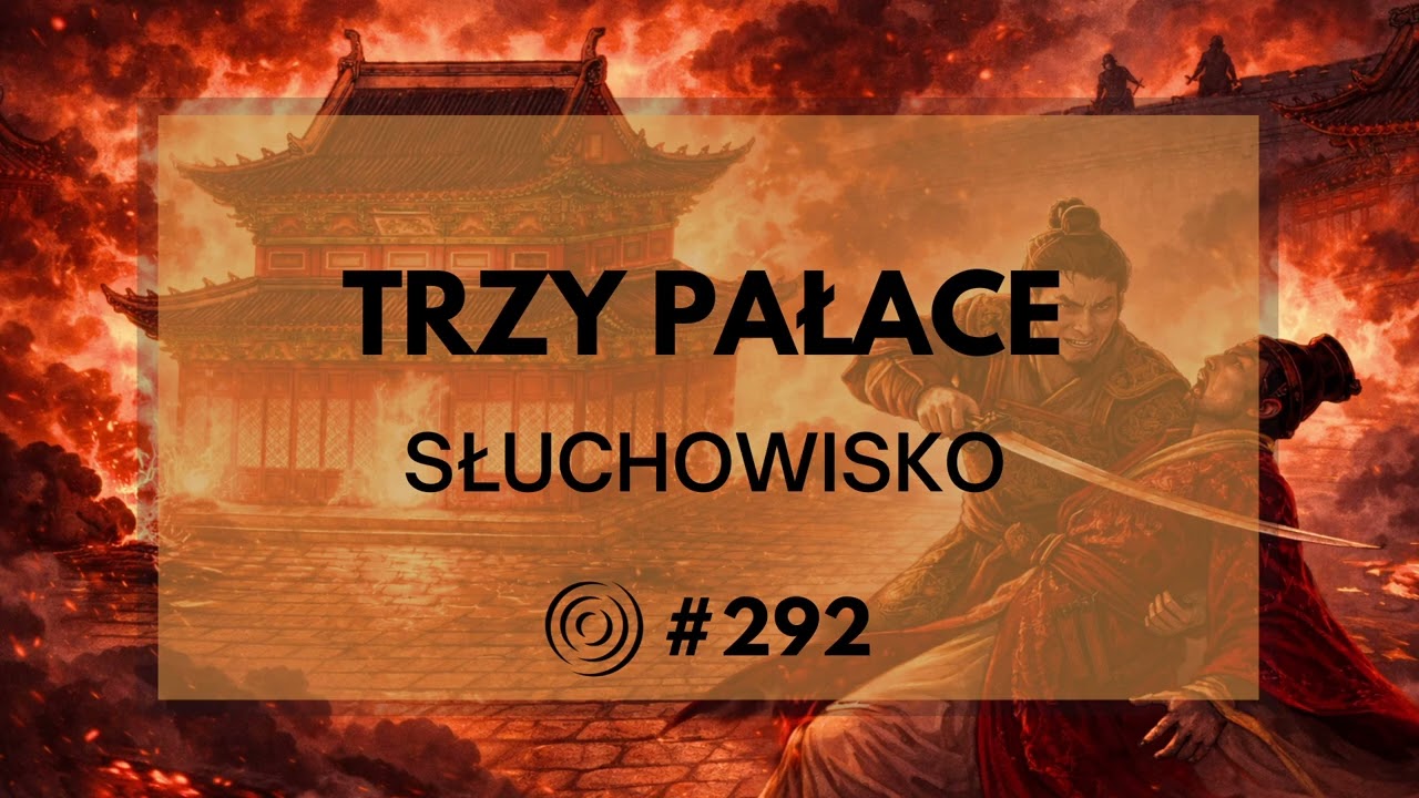 #292 - O pałacach, zdradzie i Czarnym Napoleonie (odcinek-słuchowisko)